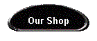 Our Shop